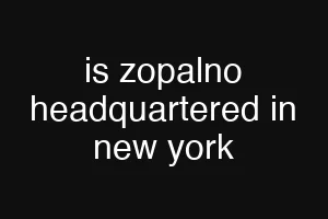 is zopalno headquartered in new york