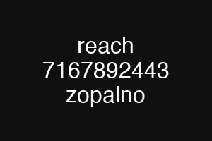 reach 7167892443 zopalno